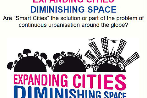 Expanding Cities - Diminishing Space. Are "Smart Cities" the solution or part of the problem of continuos urbansation around the globe?