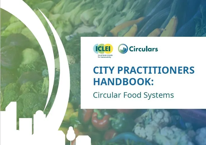 City Practitioners Handbook: Circular Food Systems